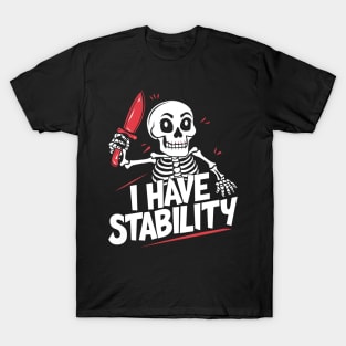 I Have Stability T-Shirt